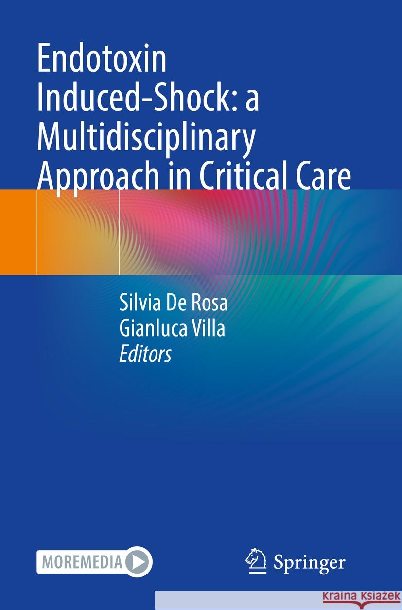 Endotoxin Induced-Shock: A Multidisciplinary Approach in Critical Care Silvia d Gianluca Villa 9783031185939 Springer