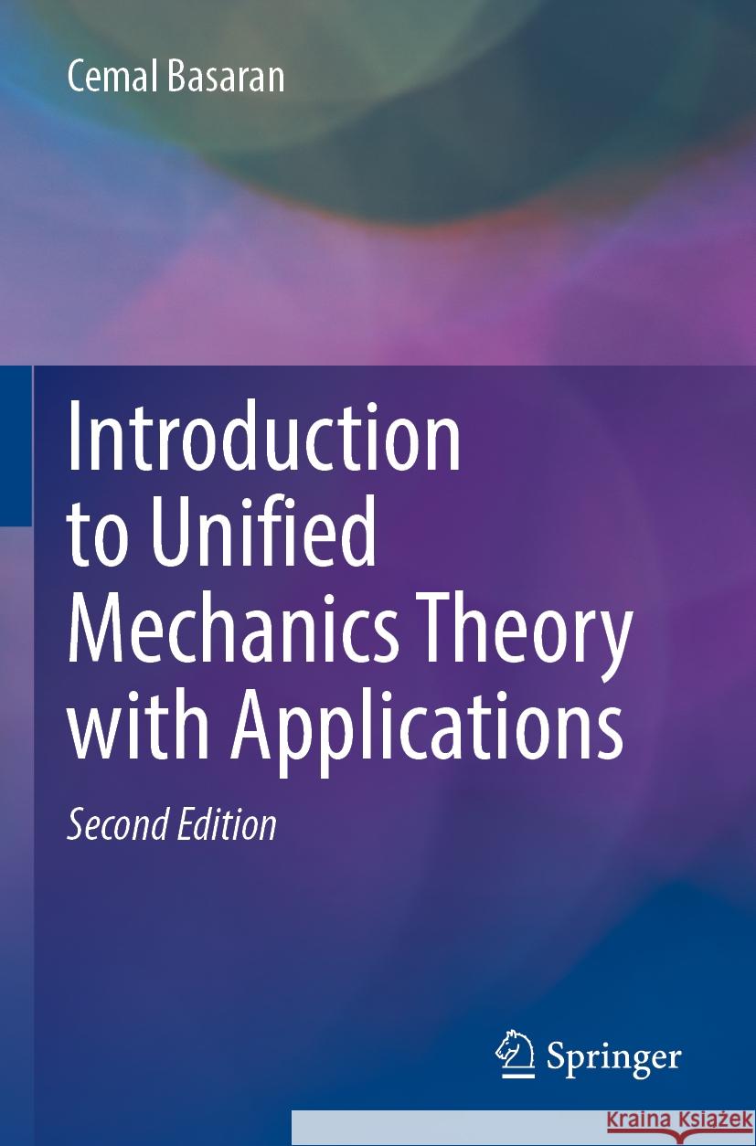 Introduction to Unified Mechanics Theory with Applications Cemal Basaran 9783031186233 Springer