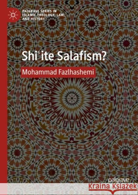 Shiʿite Salafism? Fazlhashemi, Mohammad 9783031187384 Palgrave MacMillan
