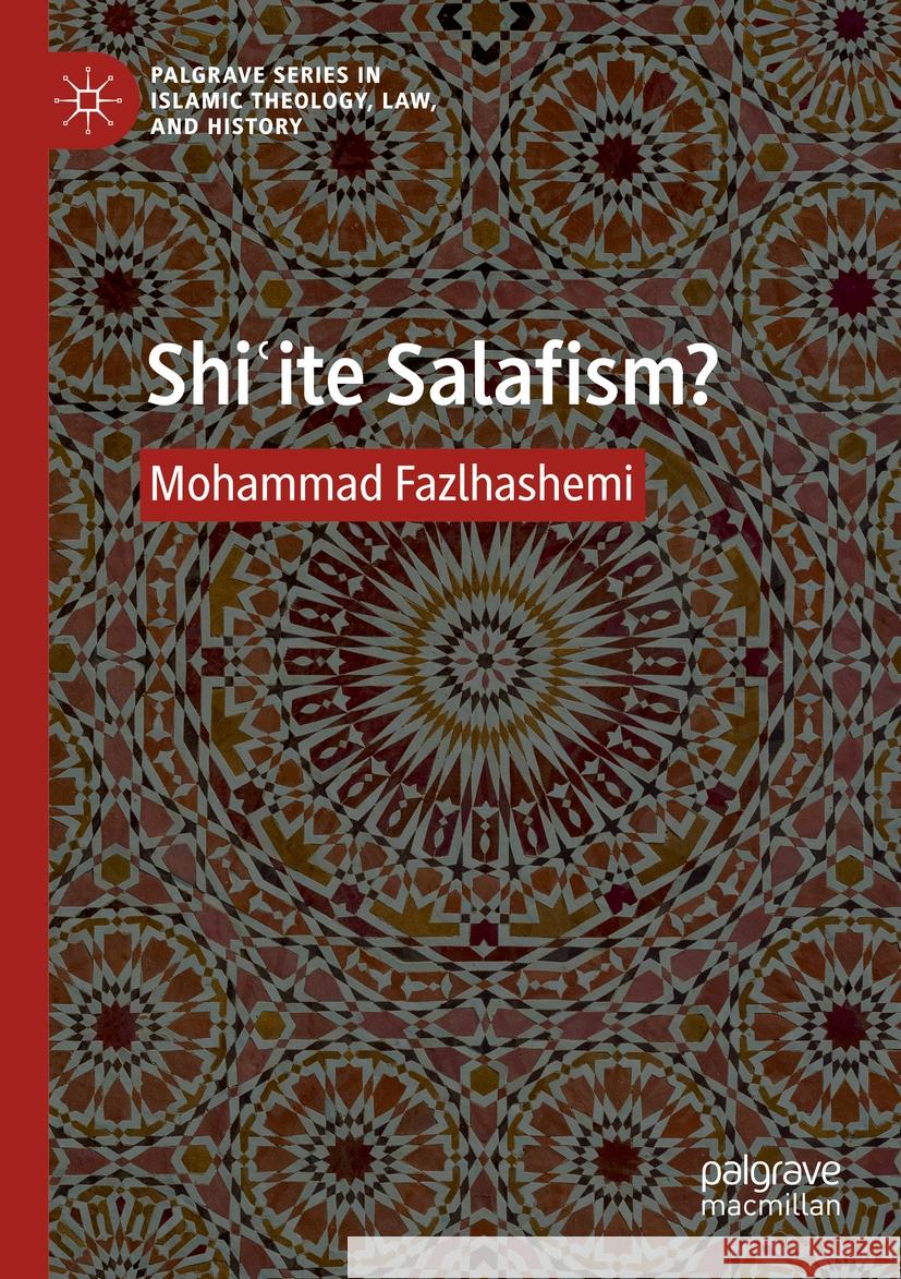 Shiʿite Salafism? Fazlhashemi, Mohammad 9783031187414 Springer Nature Switzerland