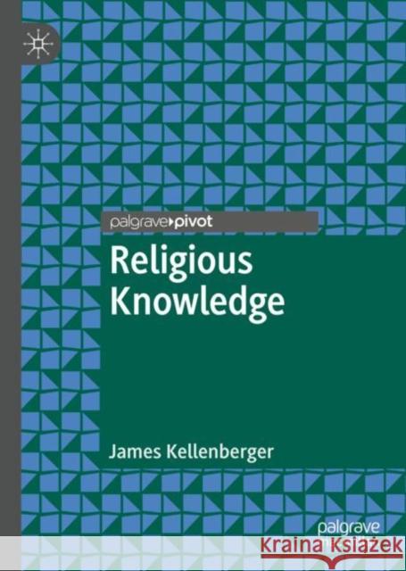 Religious Knowledge James Kellenberger 9783031187865