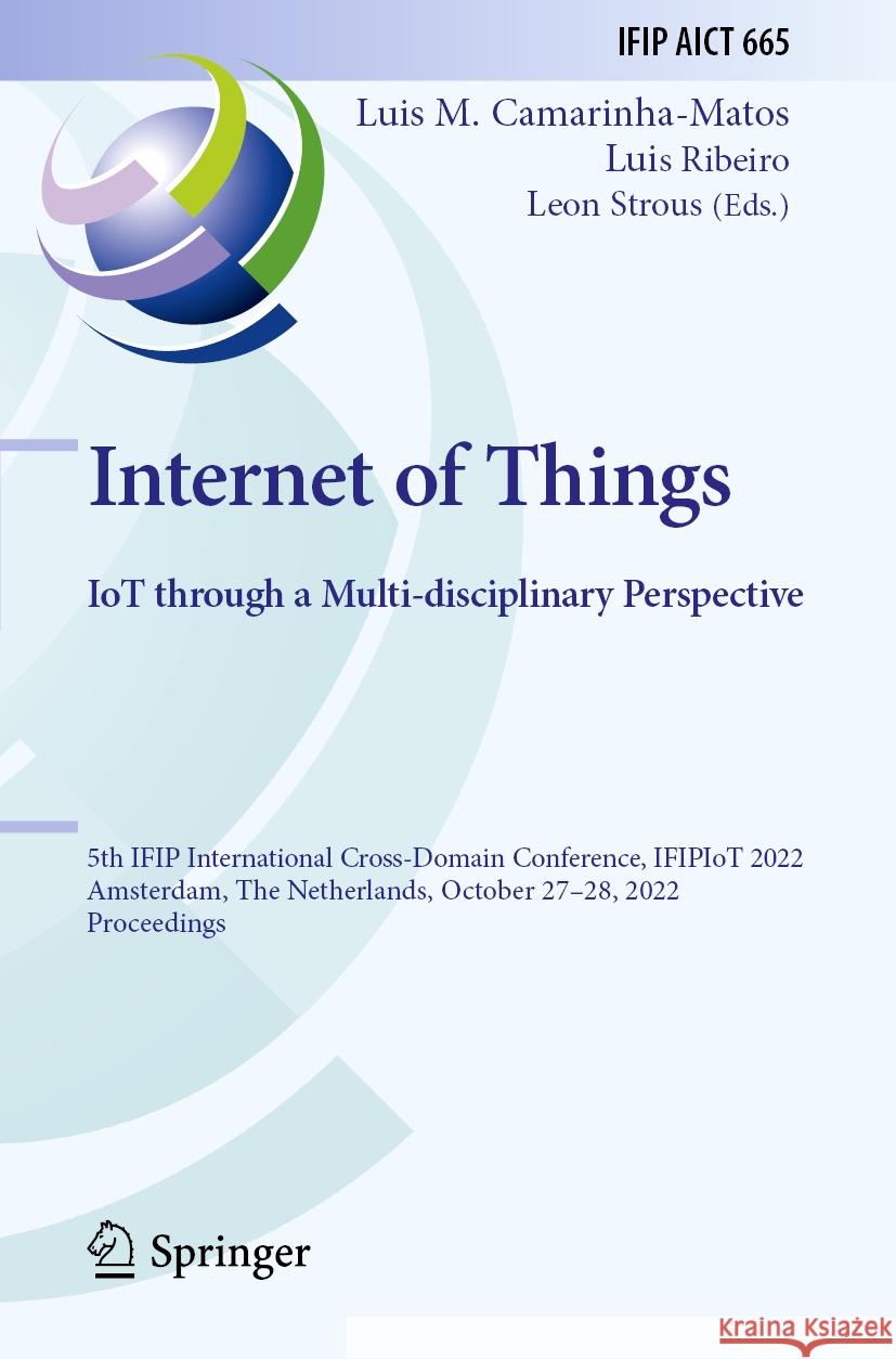 Internet of Things. IoT through a Multi-disciplinary Perspective  9783031188749 Springer International Publishing