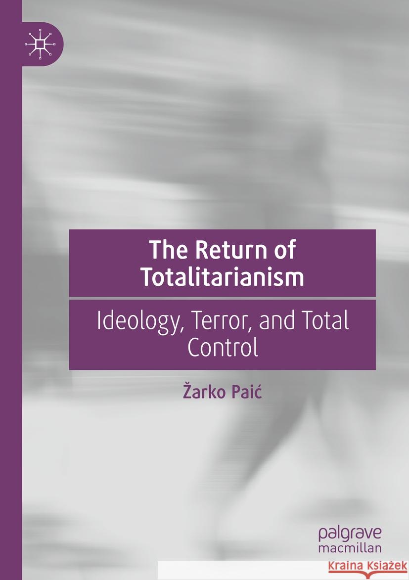 The Return of Totalitarianism  Žarko Paić 9783031189449 Springer International Publishing