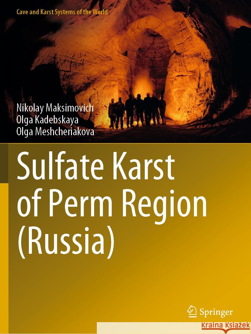Sulfate Karst of Perm Region (Russia) Maksimovich, Nikolay, Olga Kadebskaya, Olga Meshcheriakova 9783031189746