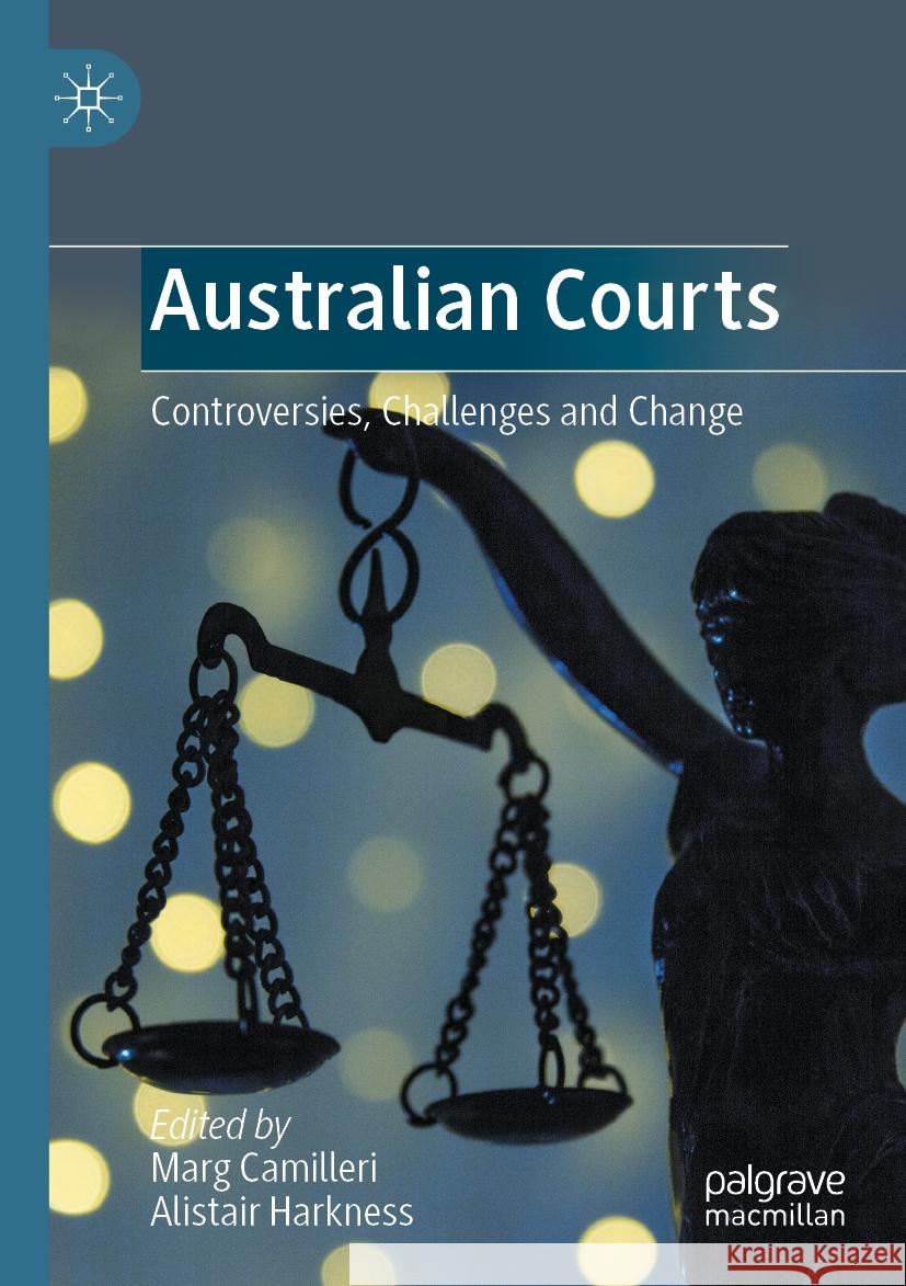 Australian Courts: Controversies, Challenges and Change Marg Camilleri Alistair Harkness 9783031190650