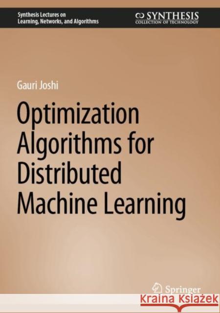 Optimization Algorithms for Distributed Machine Learning Gauri Joshi 9783031190667 Springer