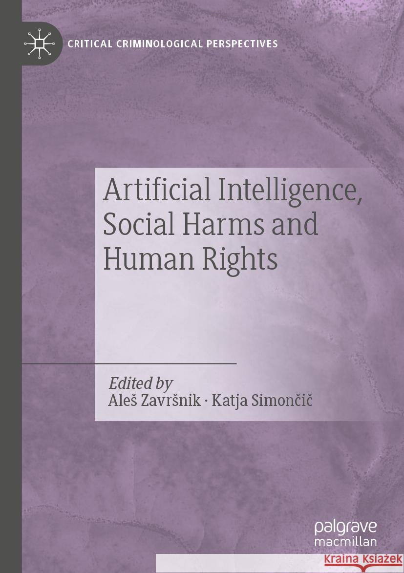 Artificial Intelligence, Social Harms and Human Rights Ales Zavrsnik Katja Simončič 9783031191510 Palgrave MacMillan