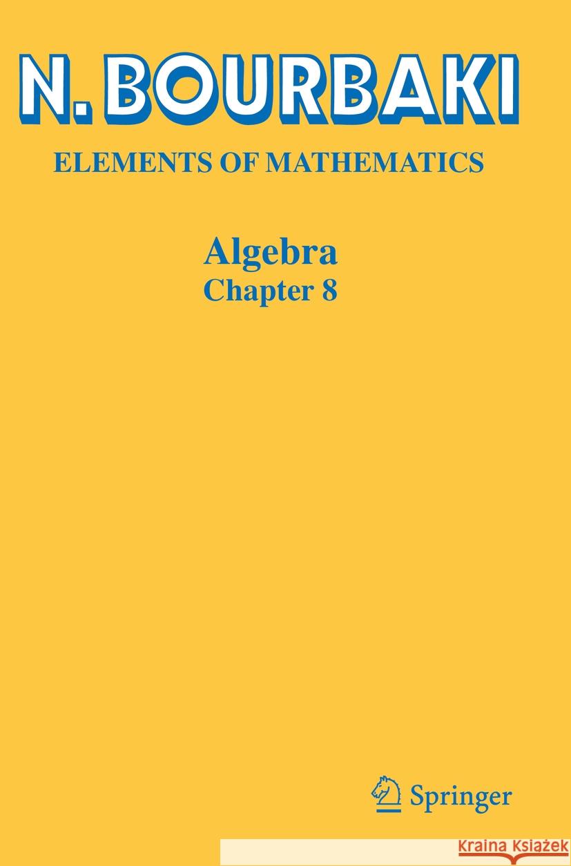 Algebra: Chapter 8 N. Bourbaki Reinie Ern? 9783031192951 Springer