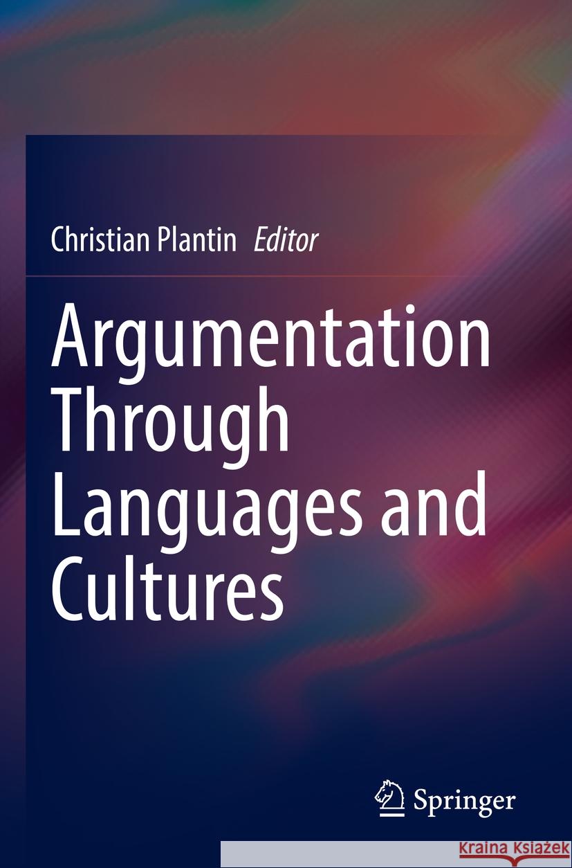 Argumentation Through Languages and Cultures  9783031193231 Springer Nature Switzerland