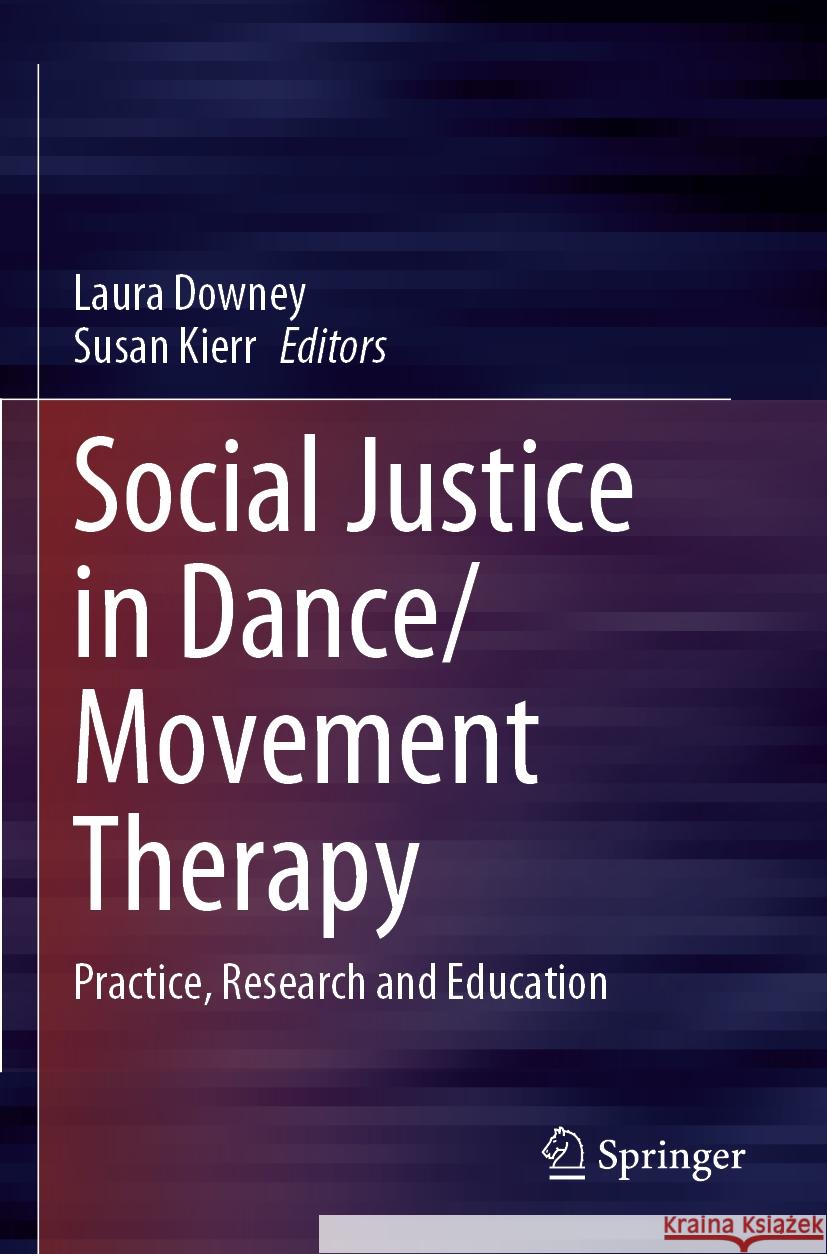 Social Justice in Dance/Movement Therapy  9783031194535 Springer Nature Switzerland