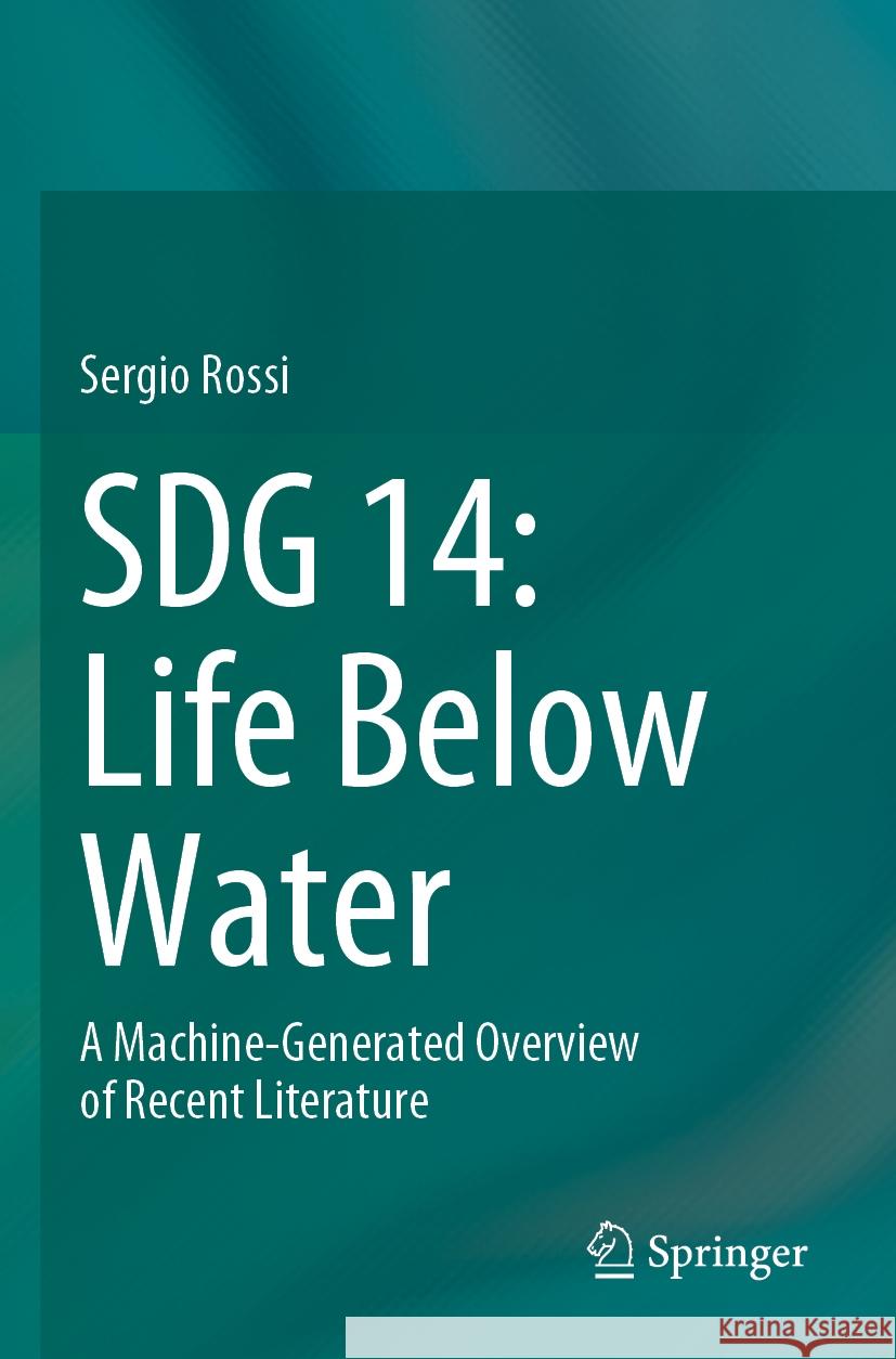 SDG 14: Life Below Water Sergio Rossi 9783031194696 Springer International Publishing