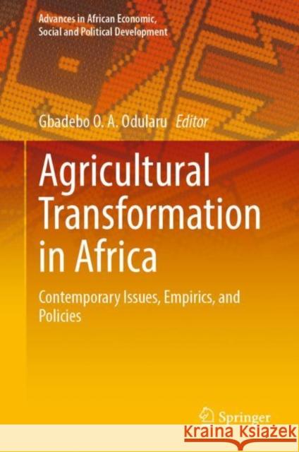 Agricultural Transformation in Africa: Contemporary Issues, Empirics, and Policies Gbadebo O. a. Odularu 9783031195266 Springer