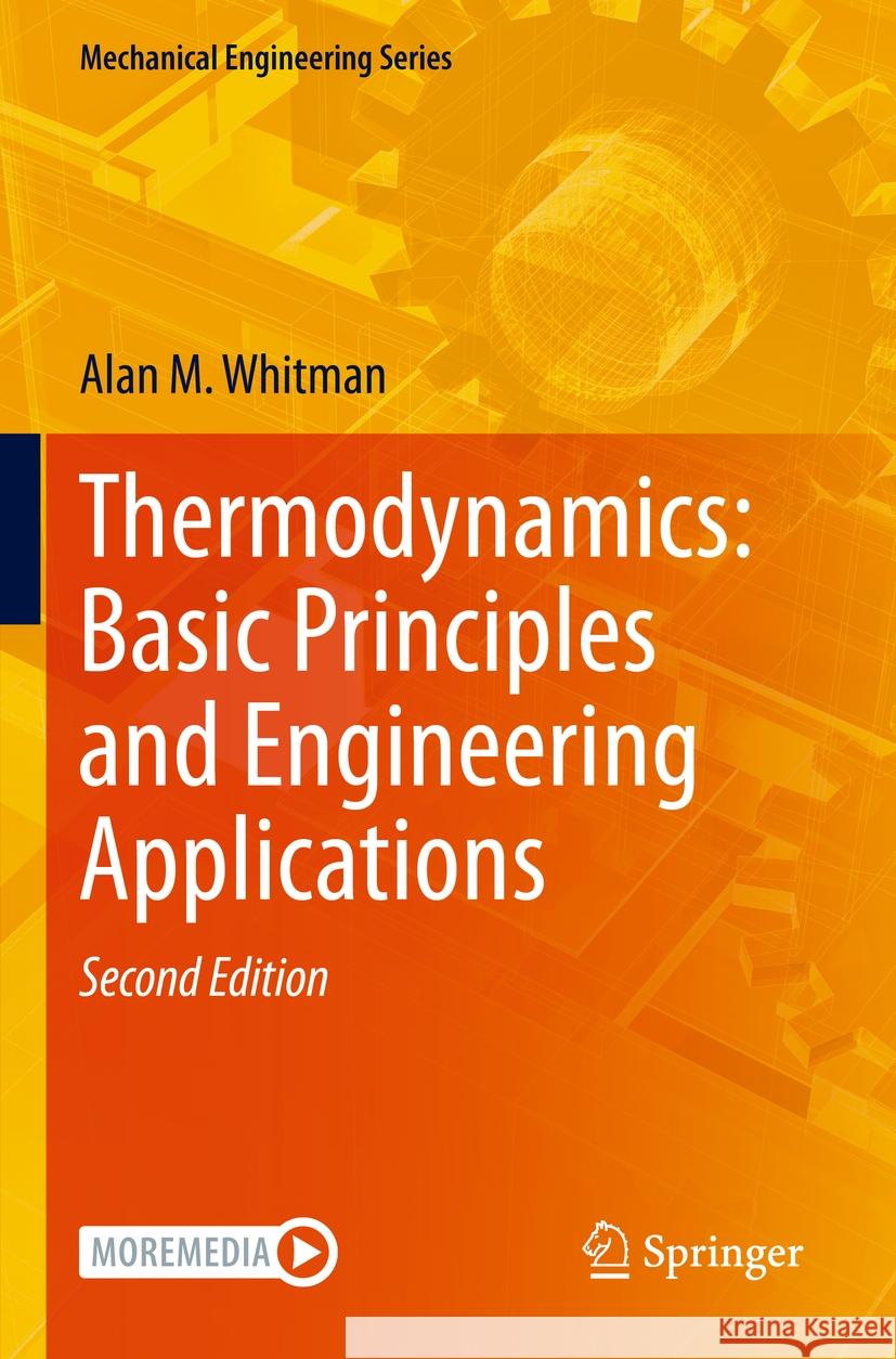 Thermodynamics: Basic Principles and Engineering Applications Alan M. Whitman 9783031195402 Springer