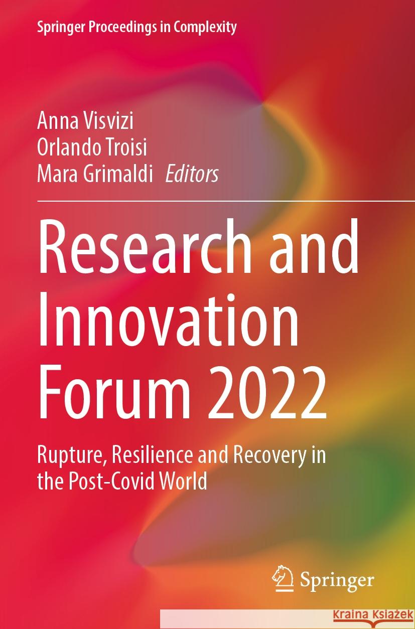 Research and Innovation Forum 2022: Rupture, Resilience and Recovery in the Post-Covid World Anna Visvizi Orlando Troisi Mara Grimaldi 9783031195624