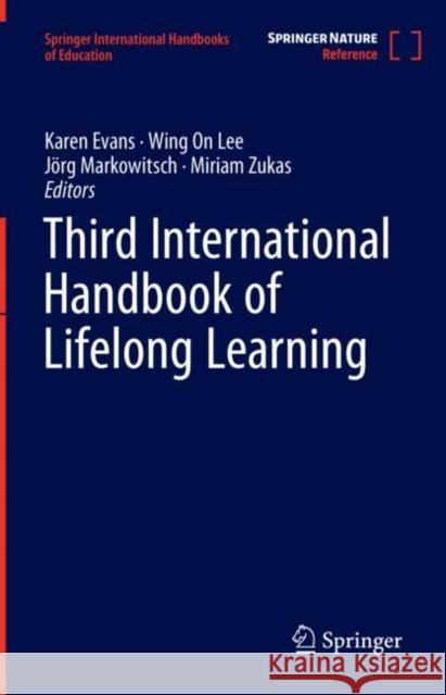 Third International Handbook of Lifelong Learning Karen Evans Wing On Lee J?rg Markowitsch 9783031195914 Springer