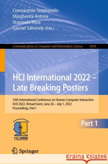 Hci International 2022 - Late Breaking Posters: 24th International Conference on Human-Computer Interaction, Hcii 2022, Virtual Event, June 26 - July Stephanidis, Constantine 9783031196782