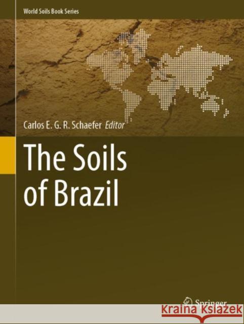 The Soils of Brazil Carlos E. Schaefer 9783031199479 Springer