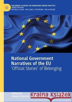 National Government Narratives of the EU: 'Official Stories’ of Belonging Hussein Kassim Adriaan Schout 9783031199851 Palgrave MacMillan