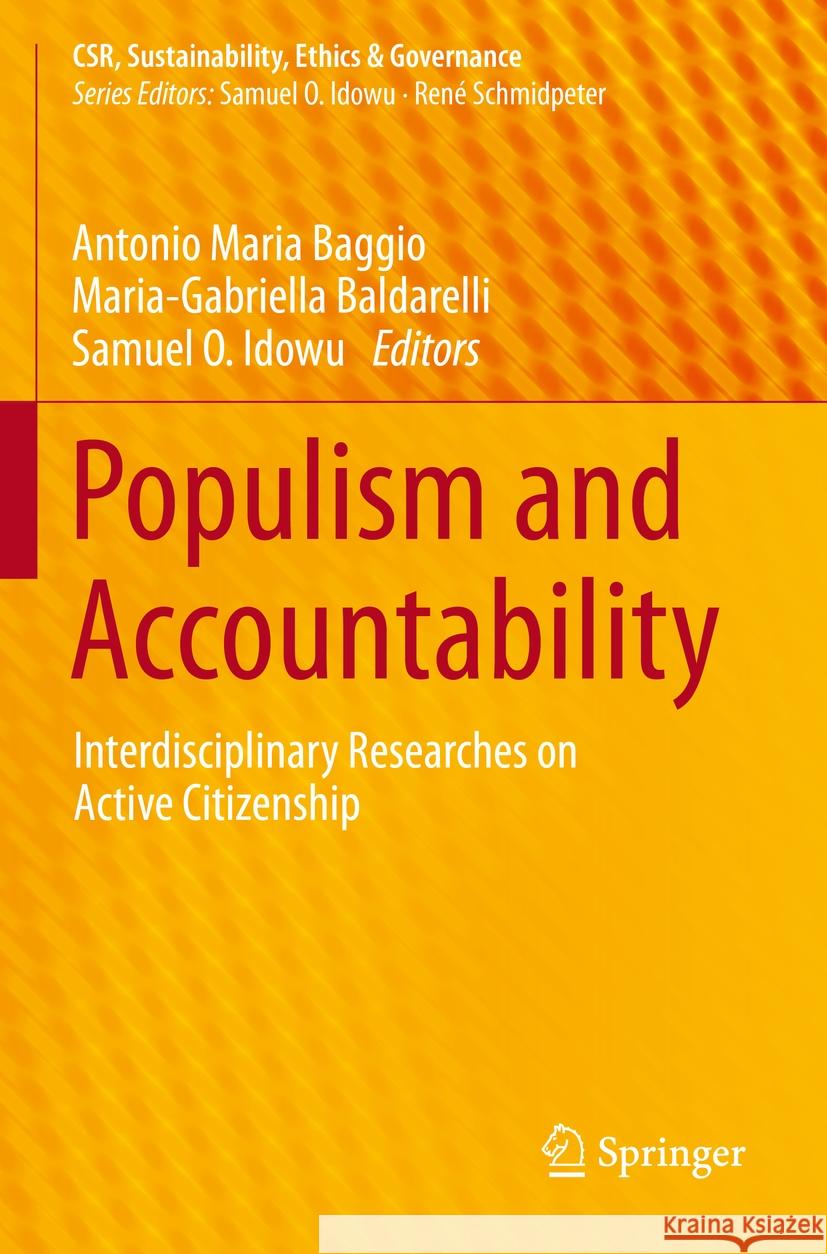 Populism and Accountability: Interdisciplinary Researches on Active Citizenship Antonio Maria Baggio Maria-Gabriella Baldarelli Samuel O. Idowu 9783031200342 Springer