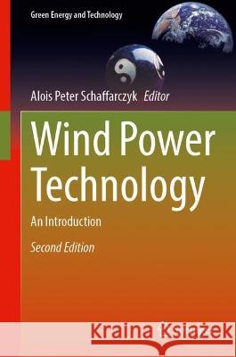 Wind Power Technology: An Introduction Alois Peter Schaffarczyk 9783031203312 Springer