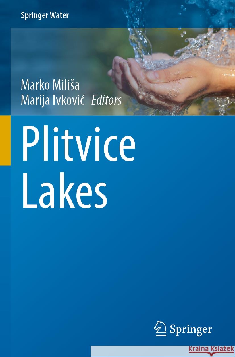Plitvice Lakes Marko Milisa Marija Ivkovic 9783031203800 Springer
