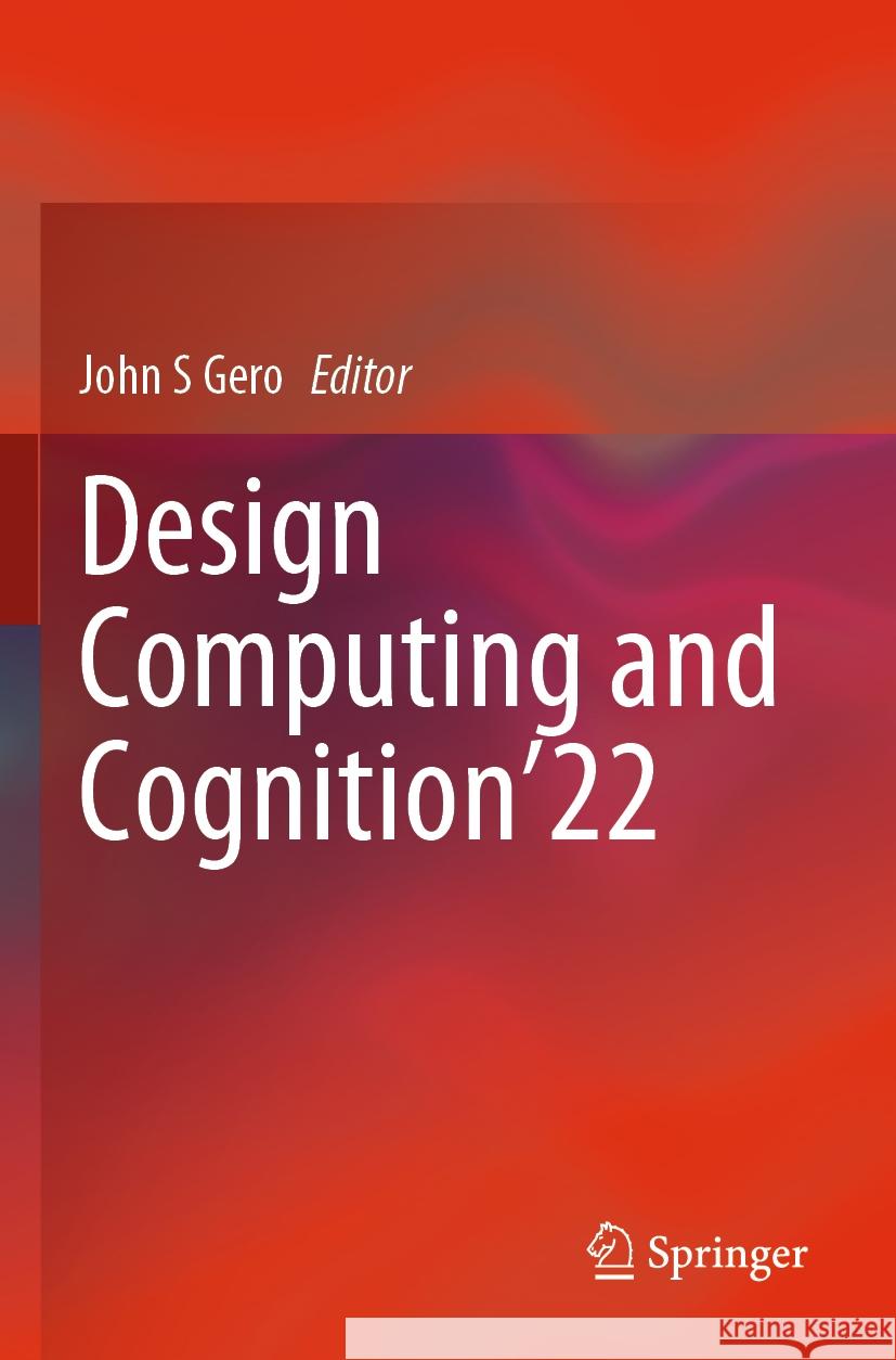 Design Computing and Cognition'22 John S. Gero 9783031204203