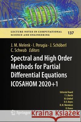 Spectral and High Order Methods for Partial Differential Equations ICOSAHOM 2020+1: Selected Papers from the ICOSAHOM Conference, Vienna, Austria, July 12-16, 2021 Jens M. Melenk Ilaria Perugia Joachim Sch?berl 9783031204319 Springer