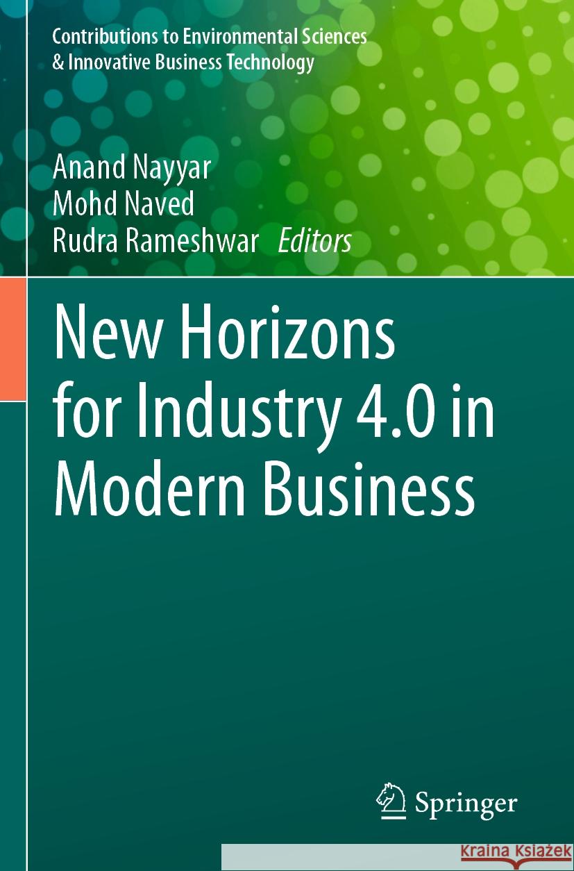 New Horizons for Industry 4.0 in Modern Business Anand Nayyar Mohd Naved Rudra Rameshwar 9783031204456 Springer
