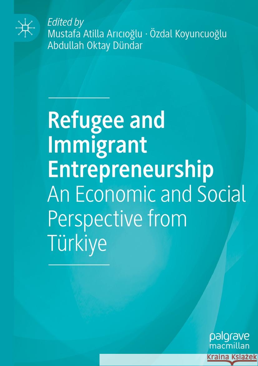 Refugee and Immigrant Entrepreneurship  9783031204791 Springer International Publishing