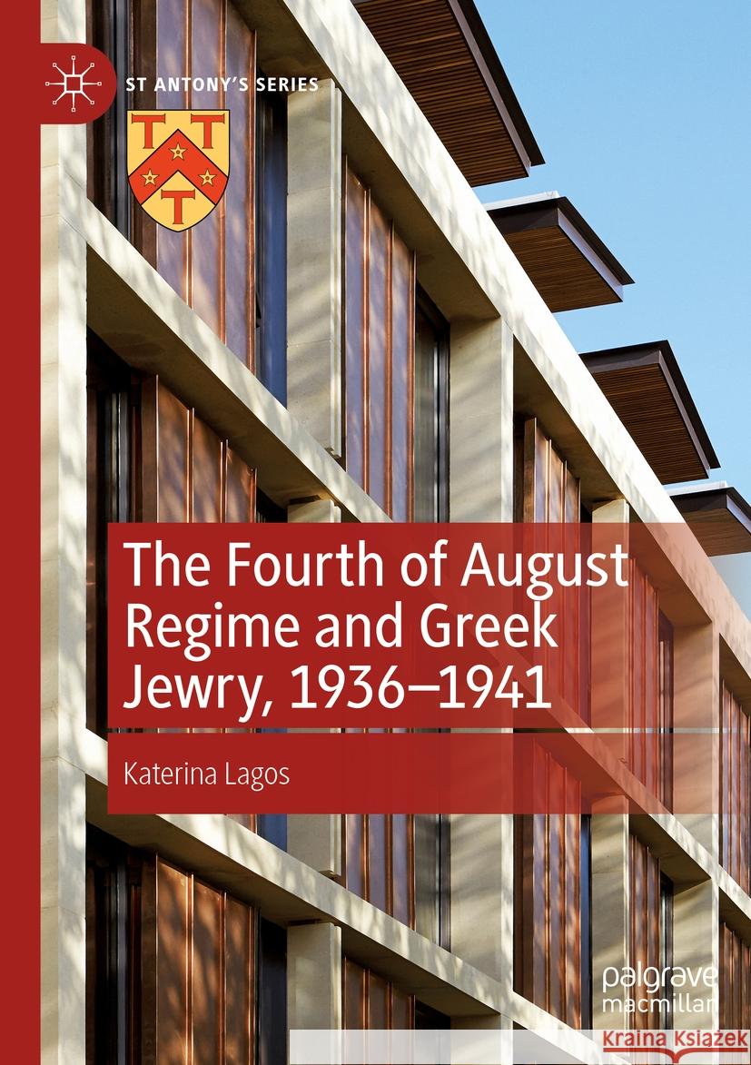 The Fourth of August Regime and Greek Jewry, 1936-1941 Katerina Lagos 9783031205354 Palgrave MacMillan
