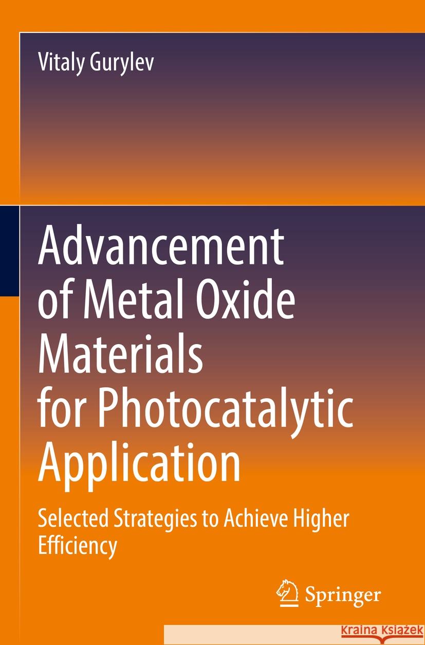 Advancement of Metal Oxide Materials for Photocatalytic Application Vitaly Gurylev 9783031205552 Springer International Publishing