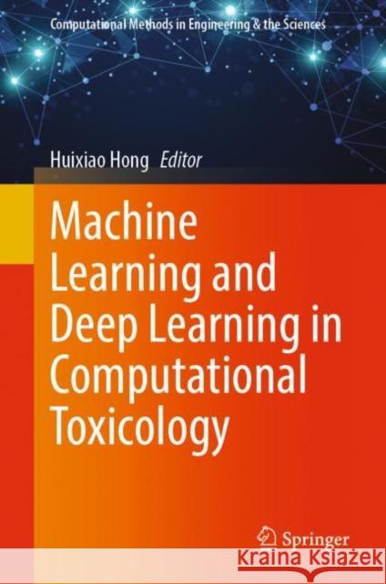 Machine Learning and Deep Learning in Computational Toxicology Huixiao Hong 9783031207297 Springer