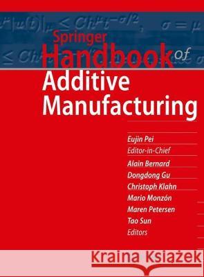 Springer Handbook of Additive Manufacturing Eujin Pei Alain Bernard Dongdong Gu 9783031207518 Springer