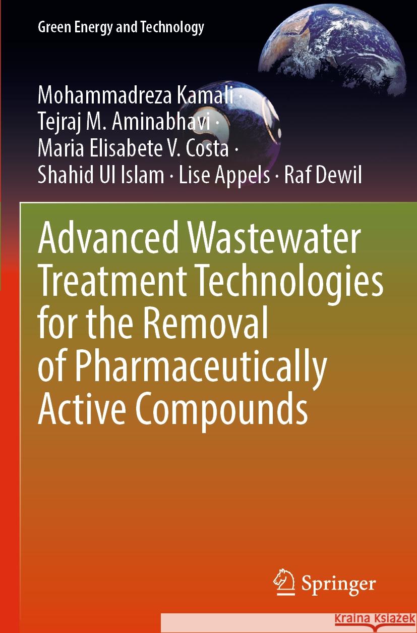 Advanced Wastewater Treatment Technologies for the Removal of Pharmaceutically Active Compounds Mohammadreza Kamali Tejraj M. Aminabhavi Maria Elisabete V 9783031208089