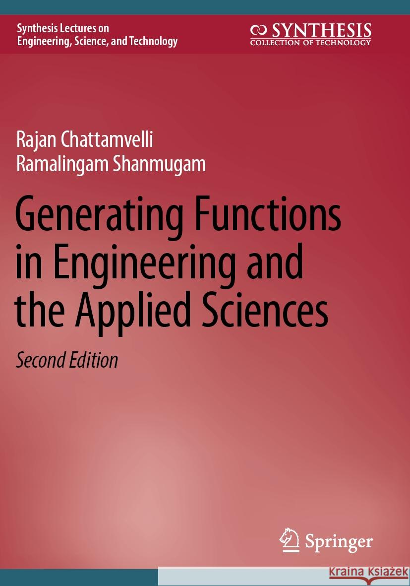 Generating Functions in Engineering and the Applied Sciences Rajan Chattamvelli Ramalingam Shanmugam 9783031211454 Springer