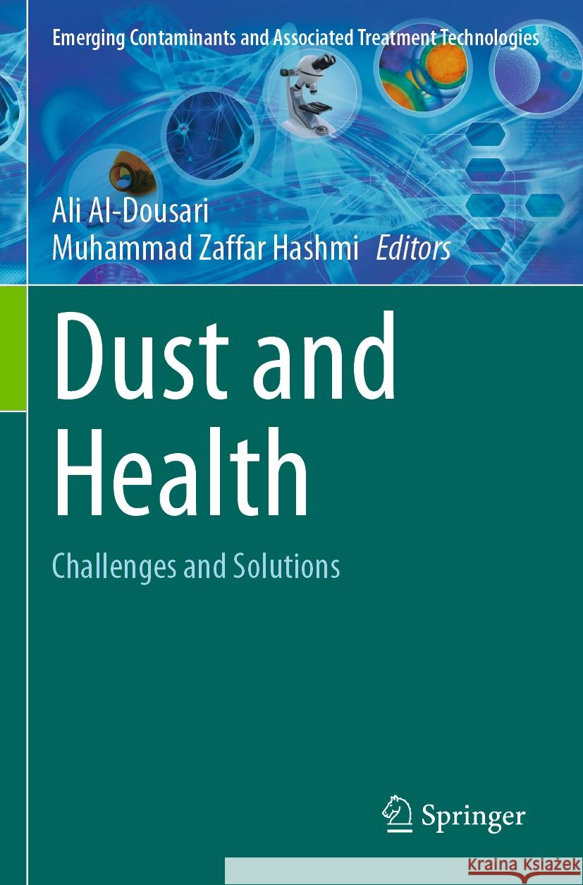 Dust and Health: Challenges and Solutions Ali Al-Dousari Muhammad Zaffar Hashmi 9783031212116
