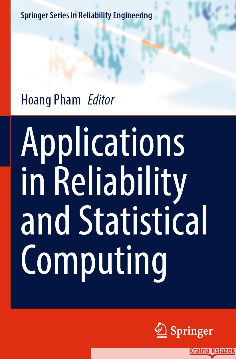 Applications in Reliability and Statistical Computing Hoang Pham 9783031212345 Springer