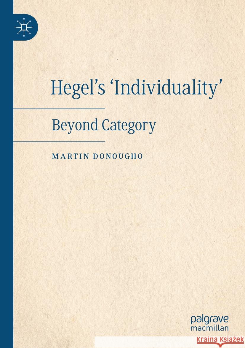 Hegel's 'Individuality' Martin Donougho 9783031213717 Springer International Publishing