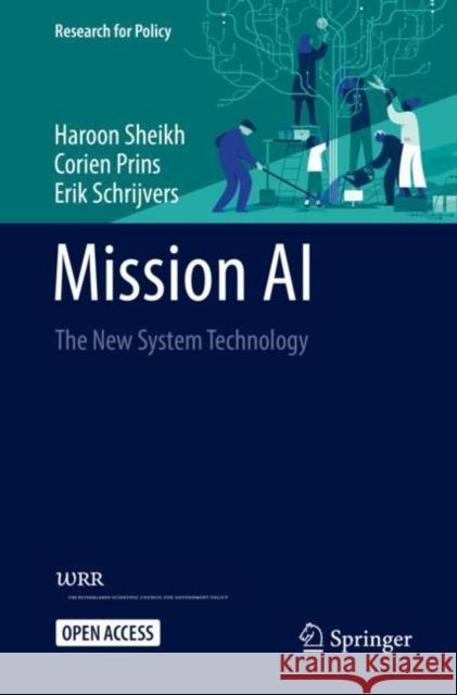Mission AI: The New System Technology Haroon Sheikh Corien Prins Erik Schrijvers 9783031214509
