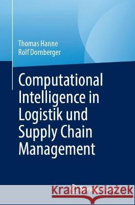 Computational Intelligence in Logistik und Supply Chain Management Thomas Hanne Rolf Dornberger 9783031214516 Springer