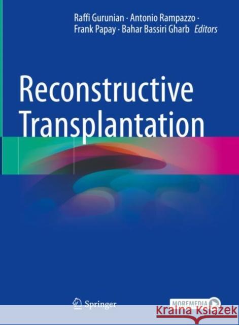 Reconstructive Transplantation Raffi Gurunian Antonio Rampazzo Frank Papay 9783031215193