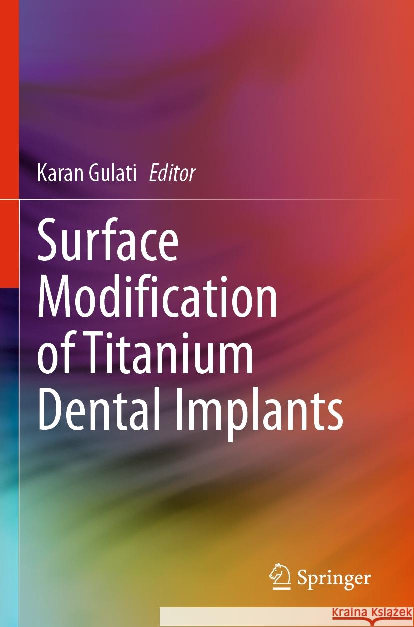 Surface Modification of Titanium Dental Implants Karan Gulati 9783031215674