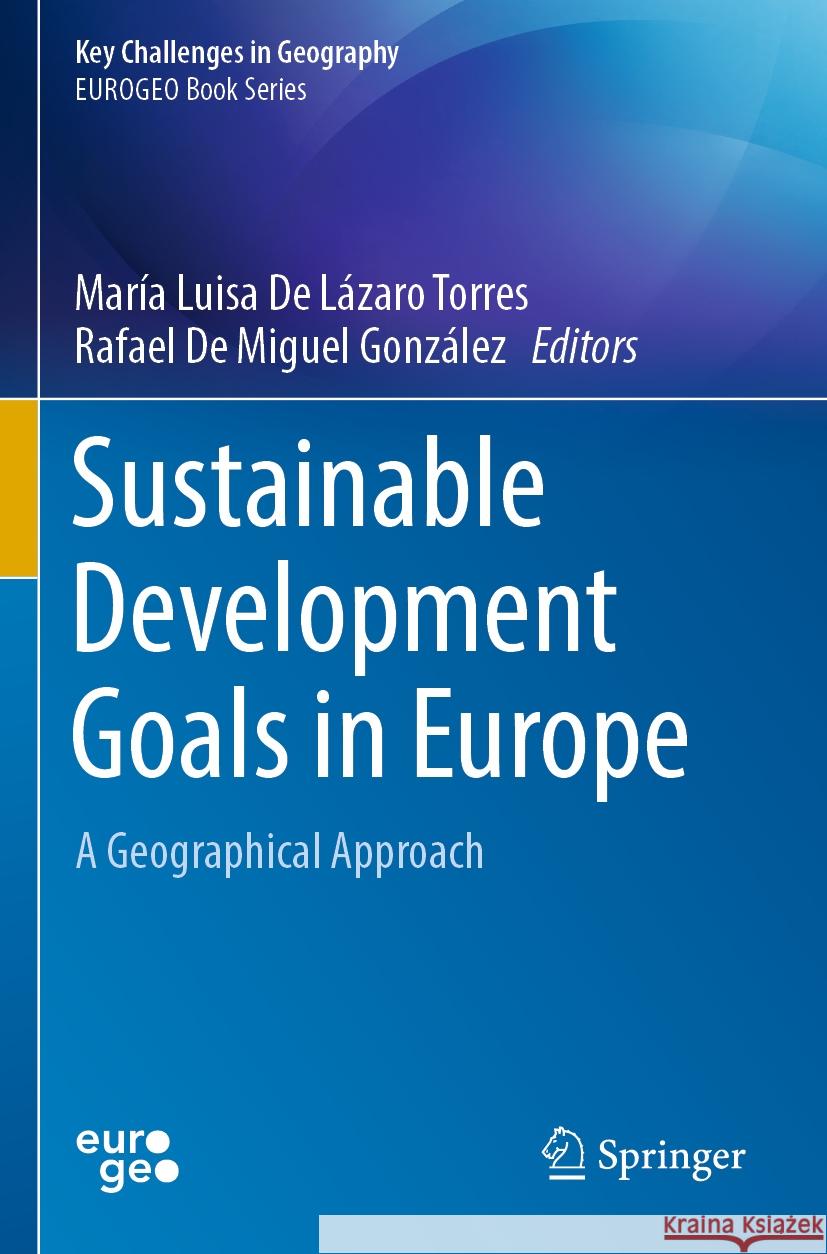 Sustainable Development Goals in Europe: A Geographical Approach Mar?a Luisa d Rafael d 9783031216169 Springer