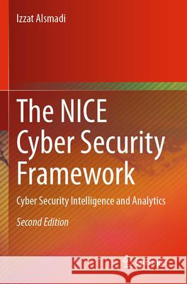 The NICE Cyber Security Framework Izzat Alsmadi 9783031216534