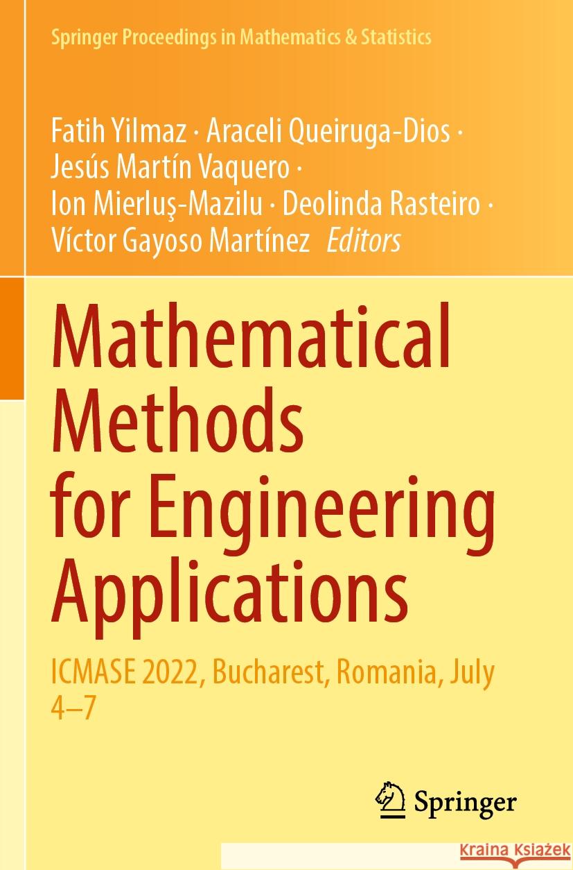 Mathematical Methods for Engineering Applications: Icmase 2022, Bucharest, Romania, July 4-7 Fatih Yilmaz Araceli Queiruga-Dios Jes?s Mart? 9783031217029 Springer