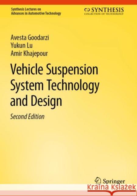 Vehicle Suspension System Technology and Design Avesta Goodarzi Yukun Lu Amir Khajepour 9783031218033 Springer