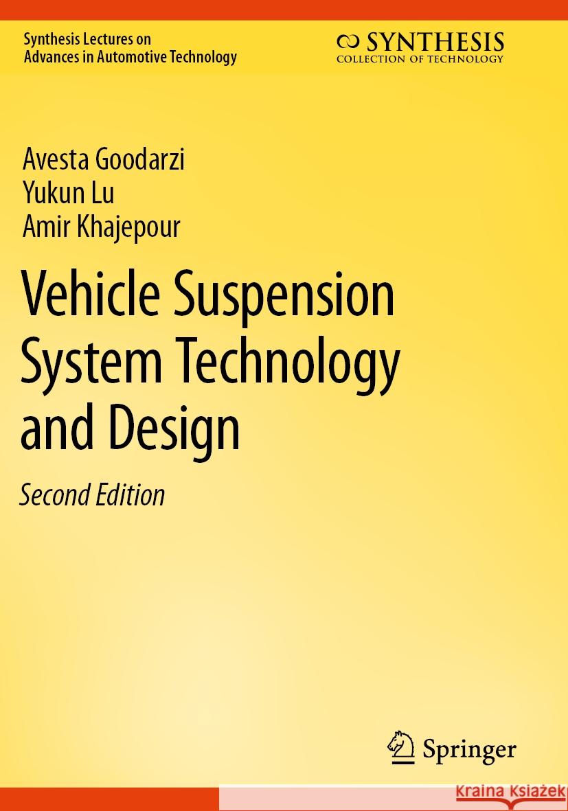 Vehicle Suspension System Technology and Design Avesta Goodarzi Yukun Lu Amir Khajepour 9783031218064 Springer