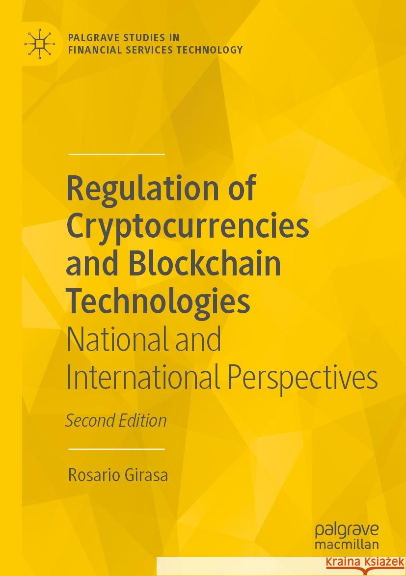 Regulation of Cryptocurrencies and Blockchain Technologies Rosario Girasa 9783031218149 Springer International Publishing