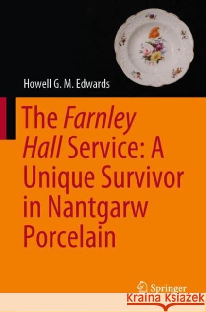 The Farnley Hall Service: A Unique Survivor in Nantgarw Porcelain Howell G. M. Edwards 9783031218156