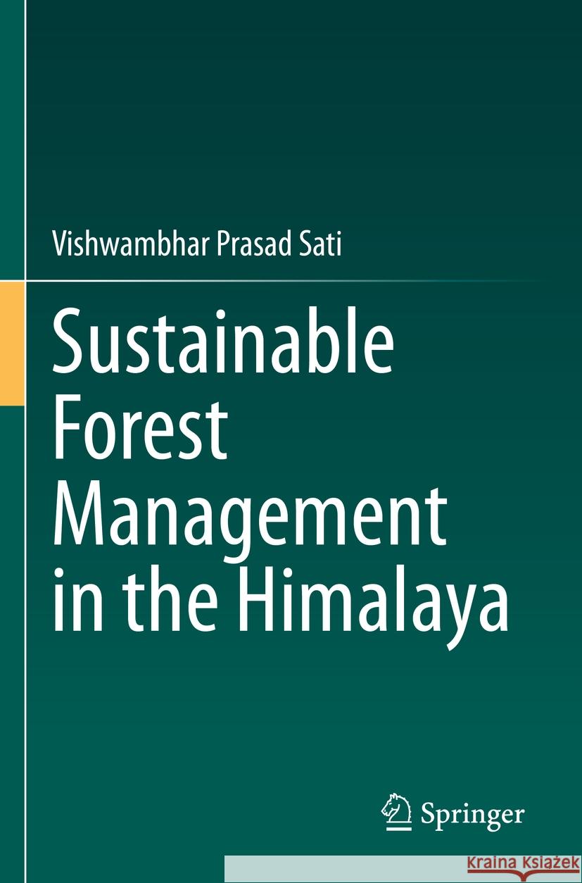 Sustainable Forest Management in the Himalaya Vishwambhar Prasad Sati 9783031219382